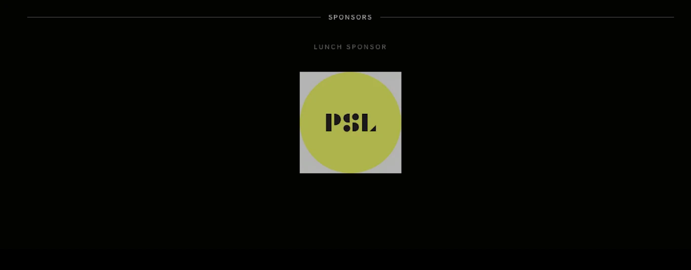 (Banner) A dark banner section acknowledging a lunch sponsor, featuring the text 'SPONSORS' and 'LUNCH SPONSOR' above a logo for 'PSL'. Text: SPONSORS LUNCH SPONSOR PSL Minimalist and modern. | Colors: #000000, #B9C43E, #CCCCCC Note: The image functions as a promotional or informational section of a digital layout, specifically designed to recognize a sponsor.
