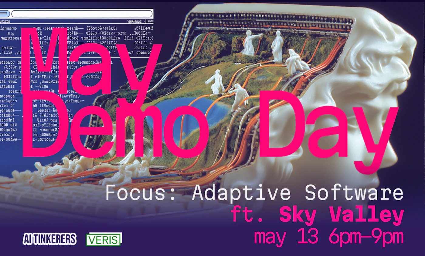 (Banner) A promotional banner for a tech event titled 'May Demo Day', featuring a surreal digital illustration of a classical bust integrated with a laptop. Text: May Demo Day Focus: Adaptive Software ft. Sky Valley may 13 6pm–9pm AI TINKERERS VERIS [unreadable] Modern, surrealist, and tech-focused. | Colors: #ff007f, #1a0b2e, #ffffff Note: The image is a promotional graphic containing a headline, event details (date and time), and sponsor logos, typical of an event banner.