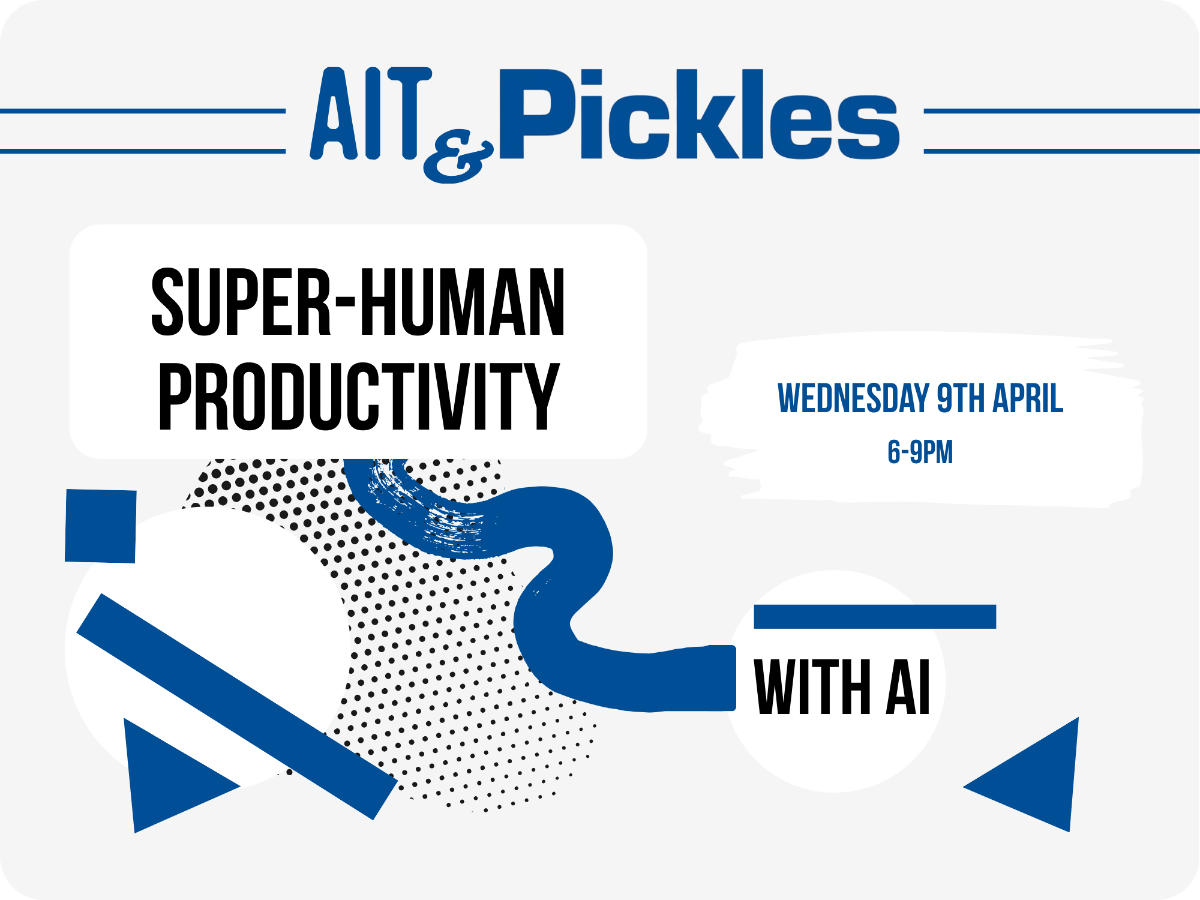 This image is a banner promoting an event called 'AIT & Pickles' about super-human productivity with AI. The banner has a modern design with geometric shapes and a limited color palette.. Text: AIT & Pickles
SUPER-HUMAN
PRODUCTIVITY
WEDNESDAY 9TH APRIL
6-9PM
WITH AI