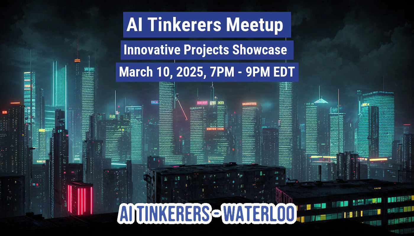 (Banner) A promotional banner for the 'AI Tinkerers Meetup: Innovative Projects Showcase,' featuring white text overlaid on a dramatic, dark, and neon-lit futuristic cityscape illustration. Text: AI Tinkerers Meetup Innovative Projects Showcase March 10, 2025, 7PM - 9PM EDT AI TINKERERS-WATERLOO Cyberpunk, dark, futuristic, and bold. | Colors: #0d1216, #2a4092, #ffffff, #00ffff Note: This image is a graphic design intended for promotion, featuring prominent text headlines announcing an event date and title against a detailed background illustration, which classifies it as a banner or advertisement.