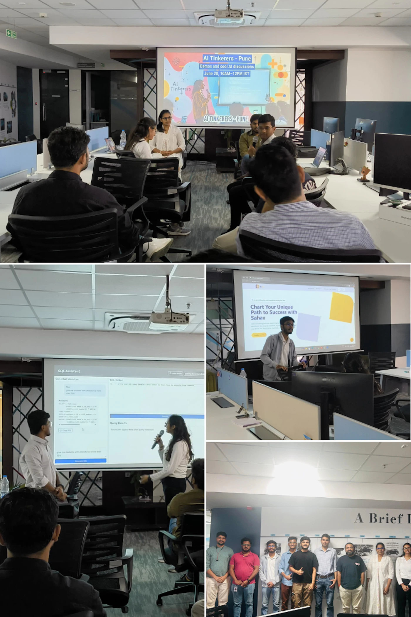 (Photo) A collage of multiple photographs depicting an event or workshop held in an office environment. The images show attendees, speakers presenting content on projector screens, and a group of people posing for a photo. Text: AI Tinkers - Pune Demos and cool AI discussions June 28, 10AM-12PM IST AI Tinkerers AI TINKERERS PUNE Chart Your Unique Path to Success with Sahav SQL Assistant SQL Chat Assistant SQL Editor Visual Studio Schema Information give me students with attendance more than 0.90 Generate SQL Copy SQL Query Run.Py A Brief H People attending a workshop or event, presentations, group gathering. | Indoor, likely an office or co-working space with projector screens and desks. | Multiple individuals, projector screens displaying technical content (AI discussions, SQL assistant demo), office furniture, and a group photo. | Candid and posed event photography, collage format. | Colors: #3B3B3B, #E0E0E0, #4A90E2, #F5A623, #5F8B9E Note: The image is composed of multiple photographs capturing real-world scenes, people, and an event setting, clearly fitting the definition of a 'photo' rather than an illustration, logo, or banner.