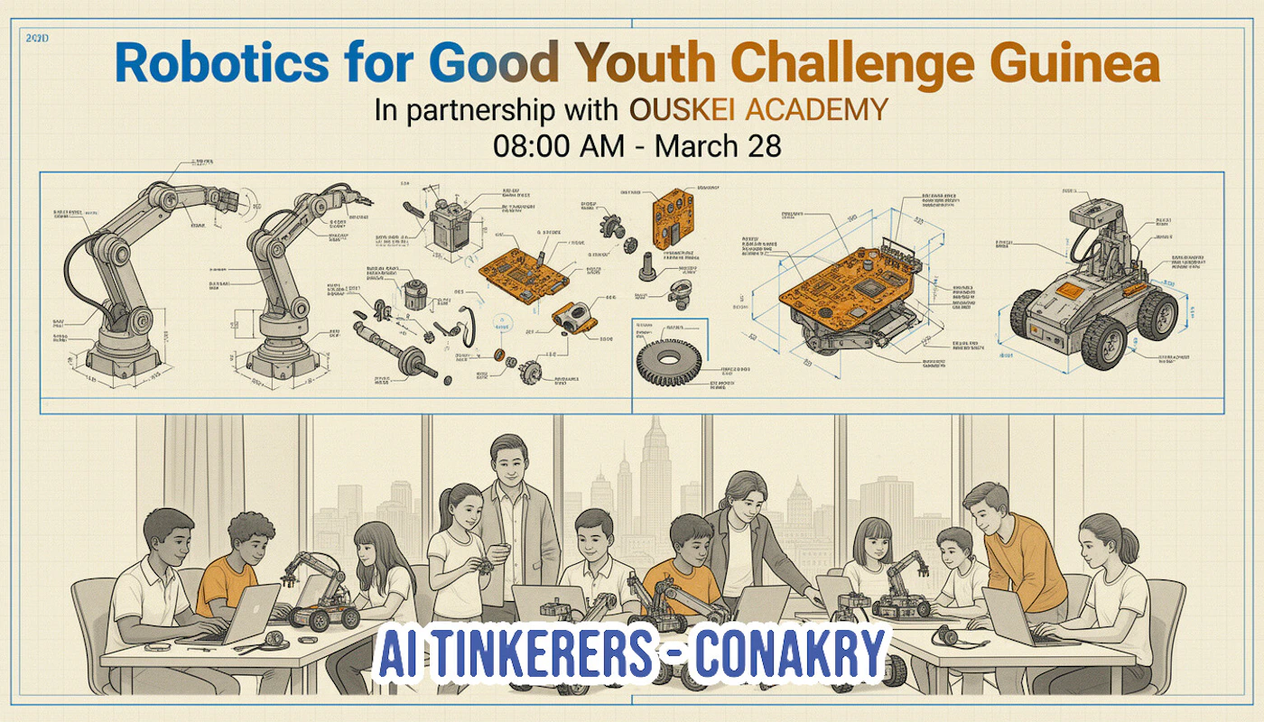 (Banner) A promotional banner for the 'Robotics for Good Youth Challenge Guinea' event, featuring technical robot diagrams and an illustration of students in a robotics workshop. Text: 2024 Robotics for Good Youth Challenge Guinea In partnership with OUSKEI ACADEMY 08:00 AM - March 28 AI TINKERERS - CONAKRY Educational and technical, using a mix of schematic diagrams and character illustrations. | Colors: #0056b3, #b8860b, #f5f5dc Note: The image is a promotional graphic for an event, combining text headlines, dates, and thematic illustrations in a layout typical for a banner or poster.