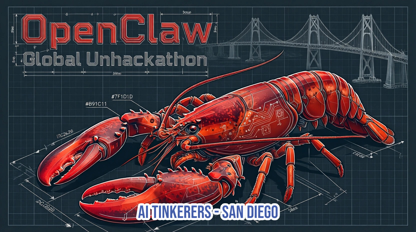 A digital promotional banner for the 'OpenClaw Global Unhackathon' featuring a detailed illustration of a robotic lobster on a blueprint background with a bridge.. Text: OpenClaw Global Unhackathon #7F1D1D #B91C11 AI TINKERERS - SAN DIEGO 90mm 280mm 10C2626 50mm
