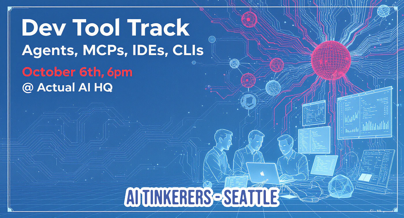 (Banner) A digital banner advertising a 'Dev Tool Track' event, featuring prominent white and red text against a blue background with abstract circuit board patterns, glowing spheres, and line-art illustrations of people working on computers. Text: Dev Tool Track Agents, MCPs, IDEs, CLIs October 6th, 6pm @ Actual AI HQ AI TINKERERS-SEATTLE Modern, tech-themed, digital, with a blueprint-like aesthetic featuring blue tones and line-art. | Colors: #2255BB, #FFFFFF, #FF0088, #88CCFF Note: This image is designed to convey information about an event in a visually appealing way, combining text and graphic elements for promotional purposes, which aligns with the definition of a banner.