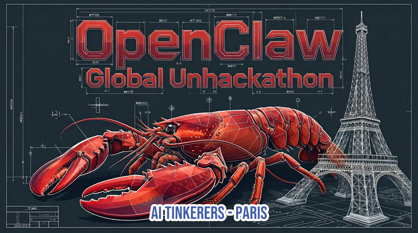 (Banner) A digital promotional graphic for an event called 'OpenClaw Global Unhackathon', featuring a large red lobster and the Eiffel Tower on a blueprint-style background. Text: OpenClaw Global Unhackathon AI TINKERERS - PARIS Modern, technical, and bold digital illustration. | Colors: #C0392B, #2C3E50, #FFFFFF Note: The image is a promotional graphic for an event, featuring structured text layouts, background illustrations, and a clear advertising purpose.