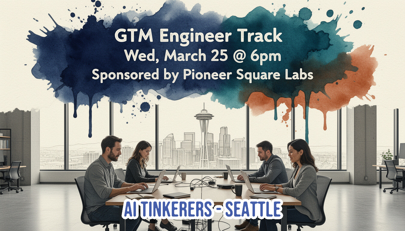 A promotional banner for the 'GTM Engineer Track' event in Seattle, featuring four people working on laptops in an office with a view of the Seattle skyline.. Text: GTM Engineer Track
Wed, March 25 @ 6pm
Sponsored by Pioneer Square Labs
AI TINKERERS - SEATTLE