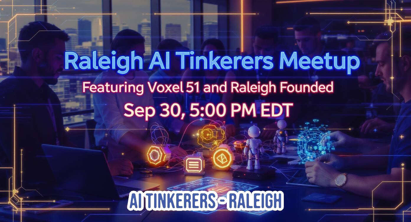 The image is a promotional banner for the 'Raleigh AI Tinkerers Meetup', featuring a background photo of people in a meeting with futuristic digital overlays, glowing AI-themed icons, and small robot figures. It provides event details like the date, time, and featured speakers.. Text: Raleigh AI Tinkerers Meetup
Featuring Voxel 51 and Raleigh Founded
Sep 30, 5:00 PM EDT
AI TINKERERS - RALEIGH