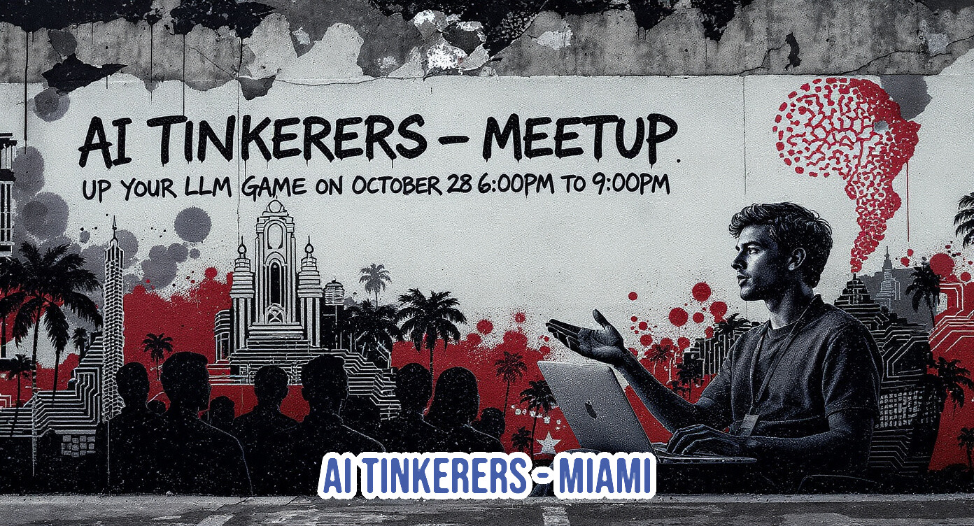A promotional banner designed in a high-contrast, graffiti-style mural, advertising an event titled 'AI TINKERERS - MEETUP' with details about improving LLM skills.. Text: AI TINKERERS - MEETUP. UP YOUR LLM GAME ON OCTOBER 28 6:00PM TO 9:00PM. AI TINKERERS - MIAMI