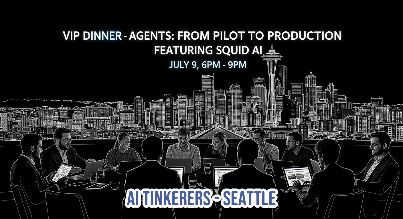 The image is an event announcement banner featuring a stylized black and white illustration of the Seattle skyline and people at a table, with event details prominently displayed in white and blue text.. Text: VIP DINNER - AGENTS: FROM PILOT TO PRODUCTION
FEATURING SQUID AI
JULY 9, 6PM - 9PM
AI TINKERERS - SEATTLE