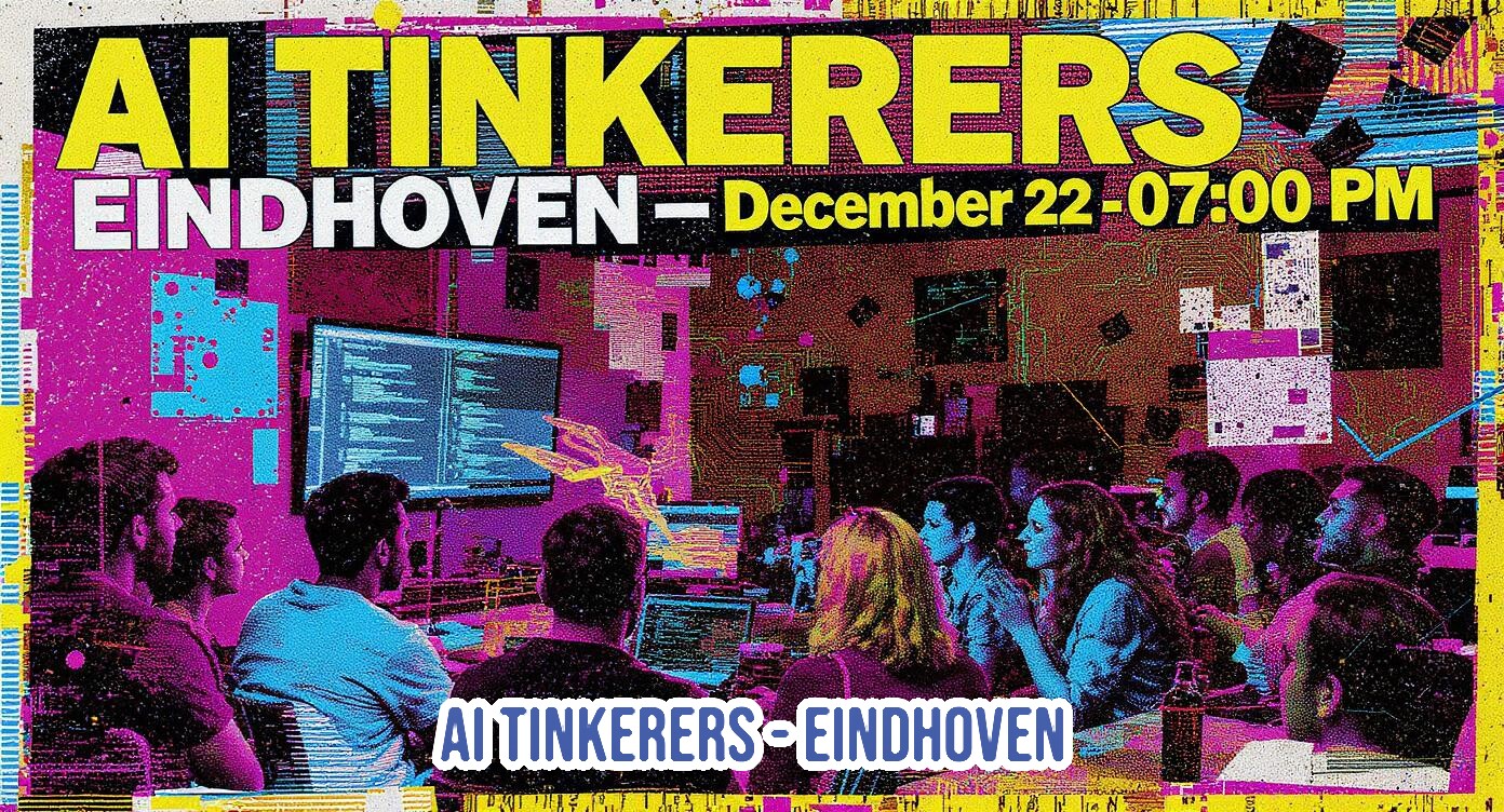 A vibrant and distressed event banner advertising 'AI TINKERERS EINDHOVEN,' featuring the date and time over a stylized, high-contrast image of people attending a workshop or meetup.. Text: AI TINKERERS
EINDHOVEN - December 22-07:00 PM
AI TINKERERS-EINDHOVEN