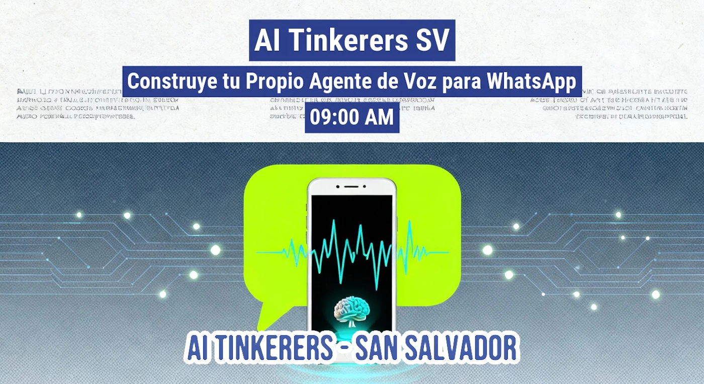 (Banner) A promotional banner advertising a workshop by AI Tinkerers SV on how to build a voice agent for WhatsApp, scheduled for 9:00 AM. The graphic features a central illustration of a smartphone inside a neon green speech bubble, set against a blue-gray background with circuit board elements. Text: AI Tinkerers SV Construye tu Propio Agente de Voz para WhatsApp 09:00 AM AI TINKERERS - SAN SALVADOR Digital, tech-focused, utilizing high-contrast colors (dark blue, white, neon green). | Colors: #191970, #99ff00, #ffffff, #466981 Note: The image is a professionally designed graphic intended for promotion, featuring clear headlines, a specific time, and illustrative elements to advertise a technical event, fitting the definition of a banner.