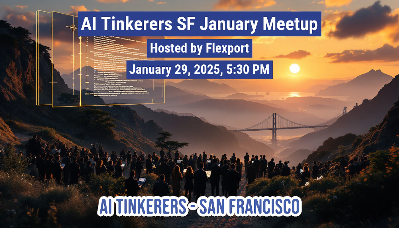 (Banner) A banner advertising an AI Tinkerers meetup in San Francisco on January 29, 2025.  A crowd of people are gathered on a hillside overlooking a bridge and a sunset. Text: AI Tinkerers SF January Meetup Hosted by Flexport January 29, 2025, 5:30 PM AI TINKERERS- SAN FRANCISCO modern | Colors: #2E3192, #FDB813, #000000 Note: The image is clearly designed as a promotional banner for an event, containing event details and a visually appealing background.