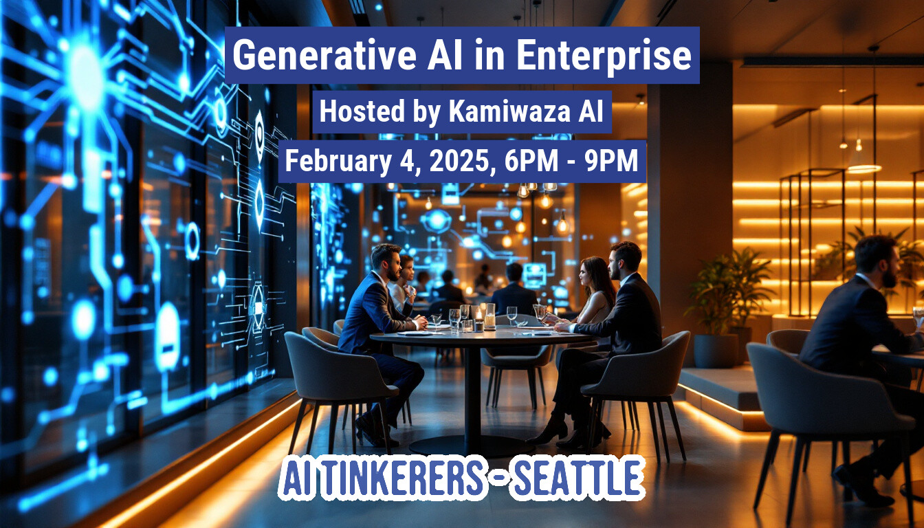 A banner advertising an event about Generative AI in Enterprise, hosted by Kamiwaza AI in Seattle.. Text: Generative Al in Enterprise
Hosted by Kamiwaza Al
February 4, 2025, 6PM - 9PM
AI TINKERERS-SEATTLE