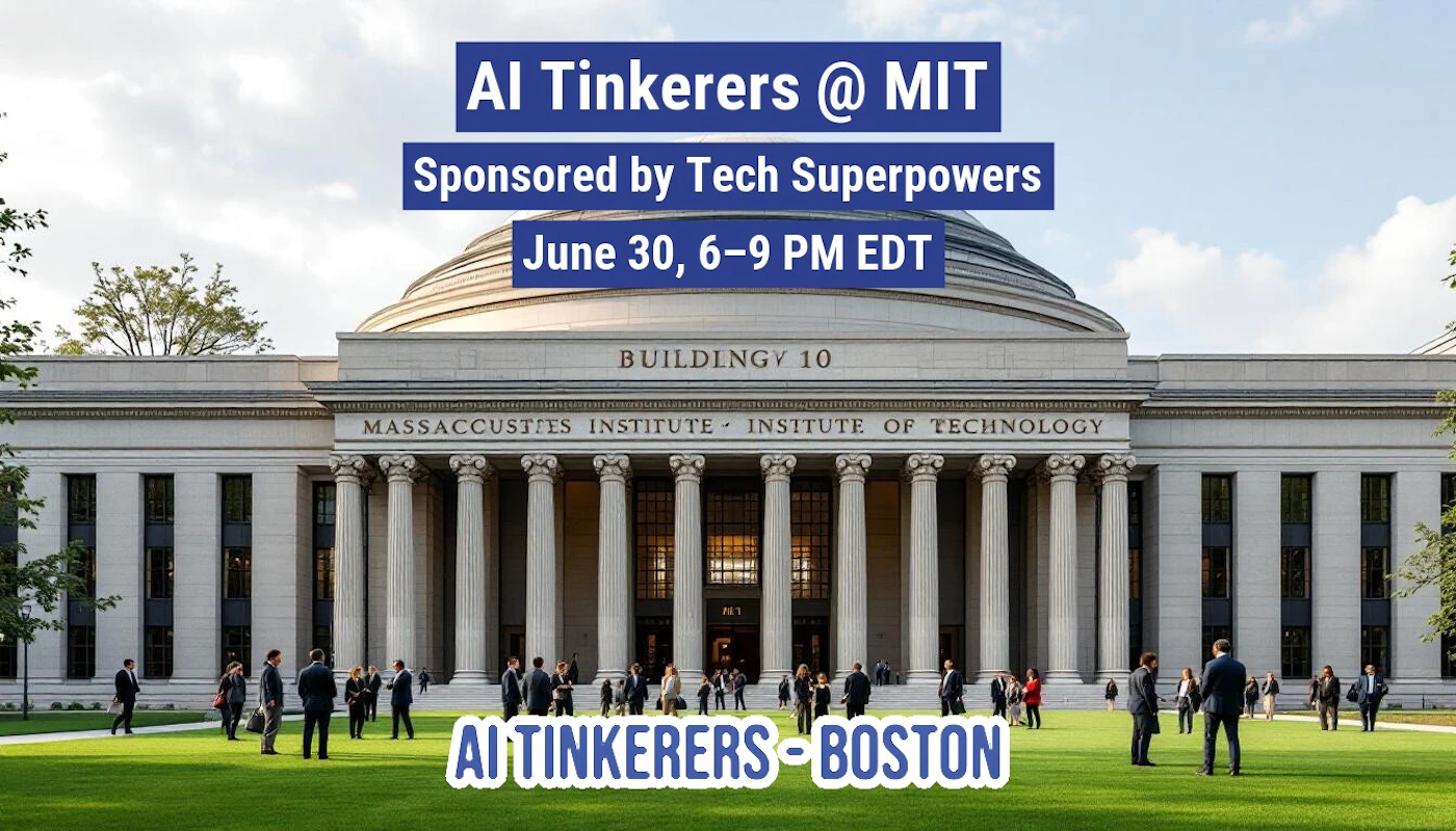(Banner) The image is a promotional banner featuring a photograph of the Massachusetts Institute of Technology (MIT) Building 10, also known as the Great Dome, with people on the lawn. Overlaid text announces an event called 'AI Tinkerers @ MIT'. Text: AI Tinkerers @ MIT Sponsored by Tech Superpowers June 30, 6–9 PM EDT BUILDING 10 MASSACHUSETTS INSTITUTE OF TECHNOLOGY AI TINKERERS - BOSTON The visual style is informational and event-focused, utilizing a real-world photographic background to lend credibility and context to the event announcement. | Colors: #2E45A7, #FFFFFF, #D9D9D9, #4CAF50 Note: This image is classified as a 'banner' because it combines a prominent photograph with overlaid text to convey specific information about an event (AI Tinkerers @ MIT), serving a clear promotional or informational purpose.