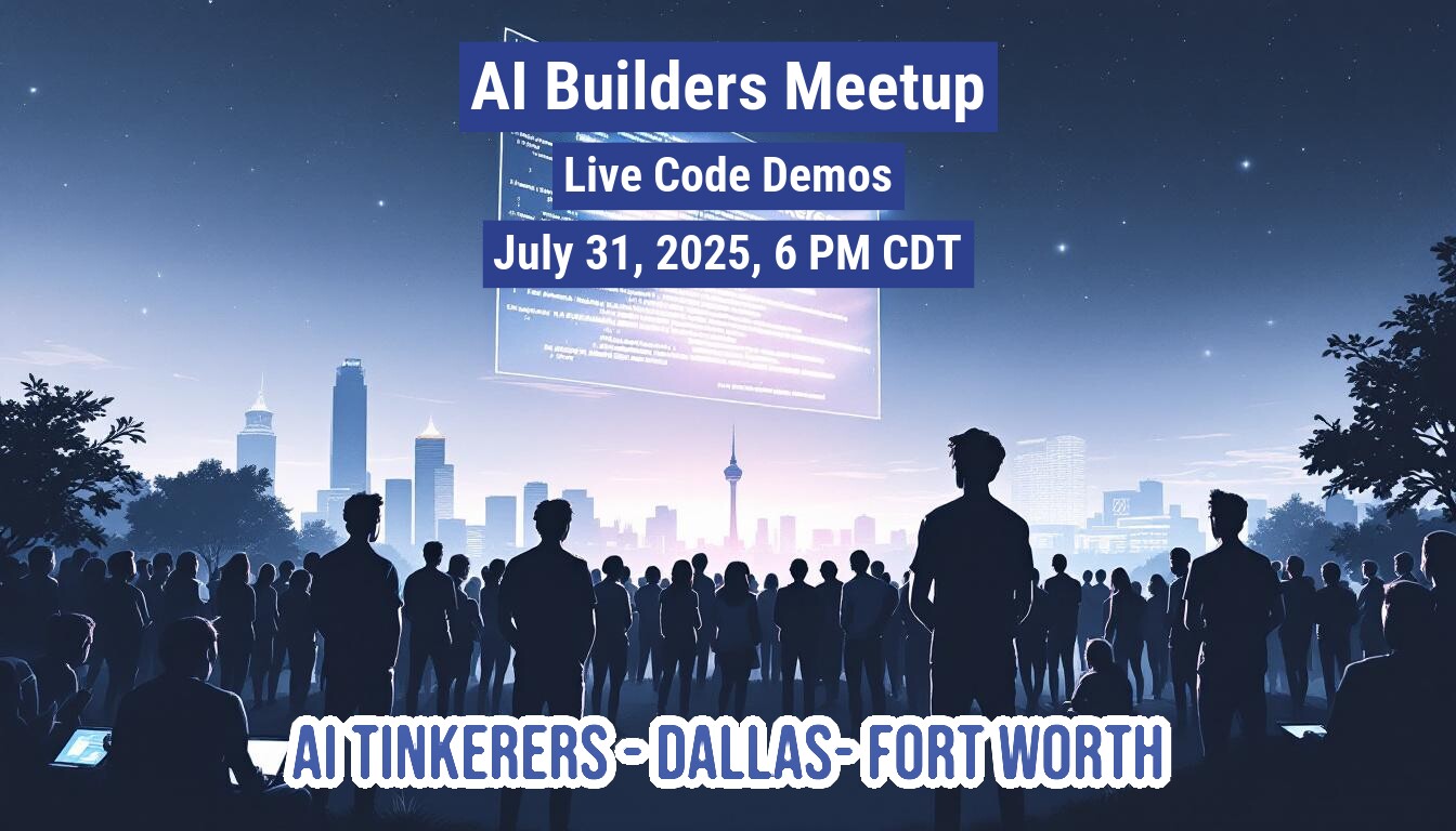 A digital illustration depicting a large crowd of people in silhouette gathered outdoors, looking up at a massive projected screen in the night sky. The background features a stylized city skyline under a starry blue sky, with event details prominently displayed on the screen.. Text: AI Builders Meetup
Live Code Demos
July 31, 2025, 6 PM CDT
AI TINKERERS - DALLAS - FORT WORTH