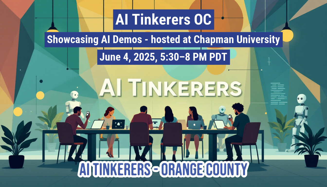 This image is an advertisement for an AI Tinkerers event, showcasing AI Demos hosted at Chapman University, scheduled for June 4, 2025. The image features a stylized illustration of people working at a table with robots.. Text: AI Tinkerers OC
Showcasing AI Demos - hosted at Chapman University
June 4, 2025, 5:30-8 PM PDT
AI TINKERERS
AI TINKERERS-ORANGE COUNTY