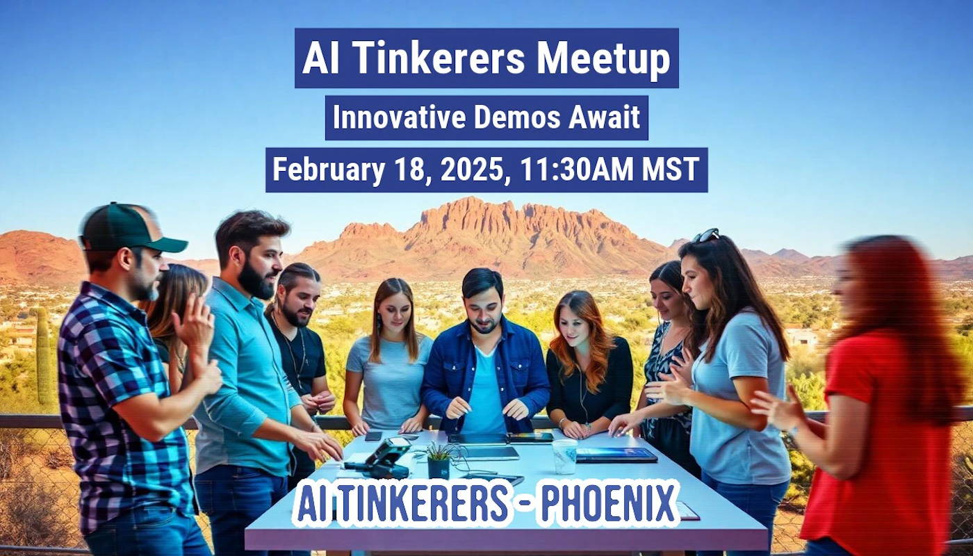(Banner) A group of people are gathered around a table with electronic devices, likely for a technology meetup. The event is advertised as the "AI Tinkerers Meetup" in Phoenix. Text: Al Tinkerers Meetup Innovative Demos Await February 18, 2025, 11:30AM MST ALTINKERERS - PHOENIX modern, informative | Colors: #272EA1, #FFFFFF Note: The image functions as a banner advertising an event. It contains headline text, event details, and a background image to create a cohesive promotional piece.