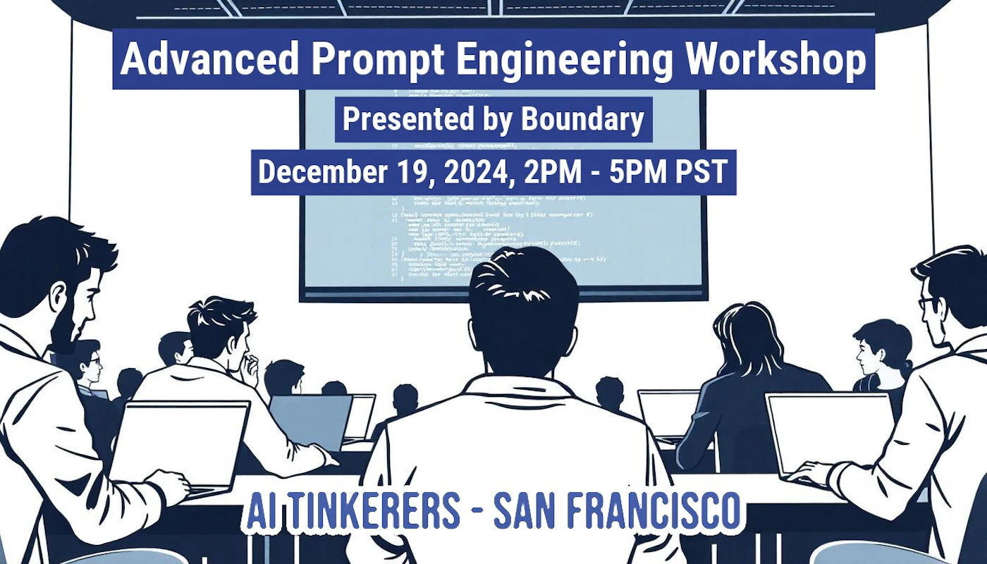 (Illustration) An illustration of people attending a workshop on advanced prompt engineering. Text: Advanced Prompt Engineering Workshop Presented by Boundary December 19, 2024, 2PM - 5PM PST AI TINKERERS - SAN FRANCISCO flat, line-art | Colors: #231F20, #FFFFFF, #4F6D90 Note: The image is a drawing depicting a scene, making it an illustration. It's not a photo or other listed category.