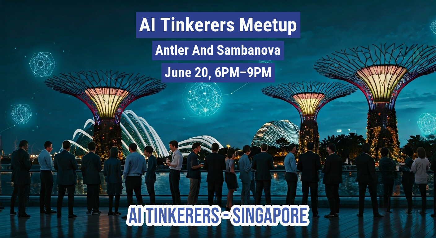 The image is a promotional banner for an 'AI Tinkerers Meetup' event, featuring a nighttime photograph of Singapore's Gardens by the Bay with illuminated 'Supertrees' and a group of people looking at the view. Digital geometric shapes are overlaid on the sky, and event details are prominently displayed.. Text: AI Tinkerers Meetup
Antler And Sambanova
June 20, 6PM–9PM
AI TINKERERS – SINGAPORE