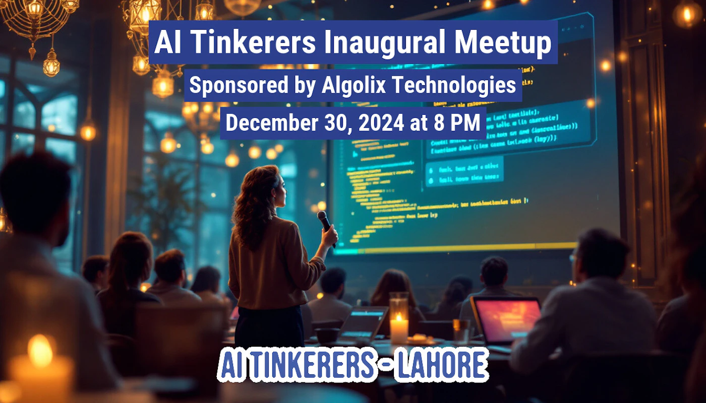 (Banner) A woman is presenting to a group of people at a meetup about AI, with a projected screen displaying code in the background. Text: AI Tinkerers Inaugural Meetup Sponsored by Algolix Technologies December 30, 2024 at 8 PM Ewerte sand (the cy))) AI TINKERERS-LAHORE modern, informative | Colors: #2E2781, #F2EBD9, #00274C Note: The image functions as a banner advertising an event. It features event details, sponsors, and a background image to capture attention.