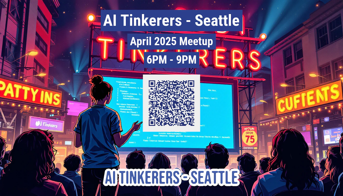 (Illustration) The image depicts a digitally created scene of an AI Tinkerers meetup in Seattle, scheduled for April 2025. The event is advertised on a large screen in an urban setting with neon signs. Text: PATTY INS Timkoers Al Tinkerers - Seattle April 2025 Meetup N6PM-9PMRERS VX CUFIENTS AI TINKERERS SEATTLE 75 Flat | Colors: #0000FF, #FF0000, #FFFF00 Note: The image appears to be digitally created, with a stylized art style and unreal elements. This makes "illustration" the most appropriate category.