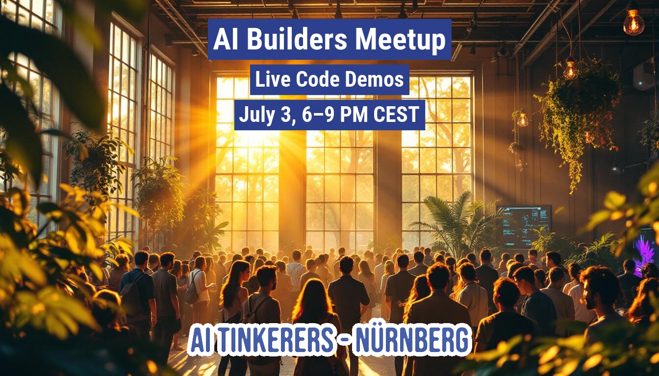 The image is a promotional banner for an 'AI Builders Meetup', featuring white text on blue overlays against a background photo of a large group of people gathered in a sunlit, plant-filled indoor space.. Text: AI Builders Meetup
Live Code Demos
July 3, 6–9 PM CEST
AI TINKERERS-NÜRNBERG