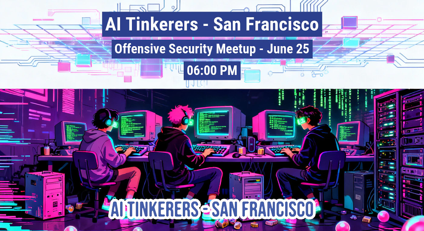 (Banner) An event banner for the AI Tinkerers - San Francisco Offensive Security Meetup on June 25 at 6:00 PM, featuring a vibrant, neon-colored illustration of hackers at computer terminals. Text: AI Tinkerers - San Francisco Offensive Security Meetup - June 25 06:00 PM AI TINKERERS - SAN FRANCISCO Cyberpunk, synthwave, retro-futuristic | Colors: #2a3b8f, #ff007f, #00ffff, #0b0c10 Note: The image is designed as a promotional event banner, combining informational text overlays with a thematic digital illustration.