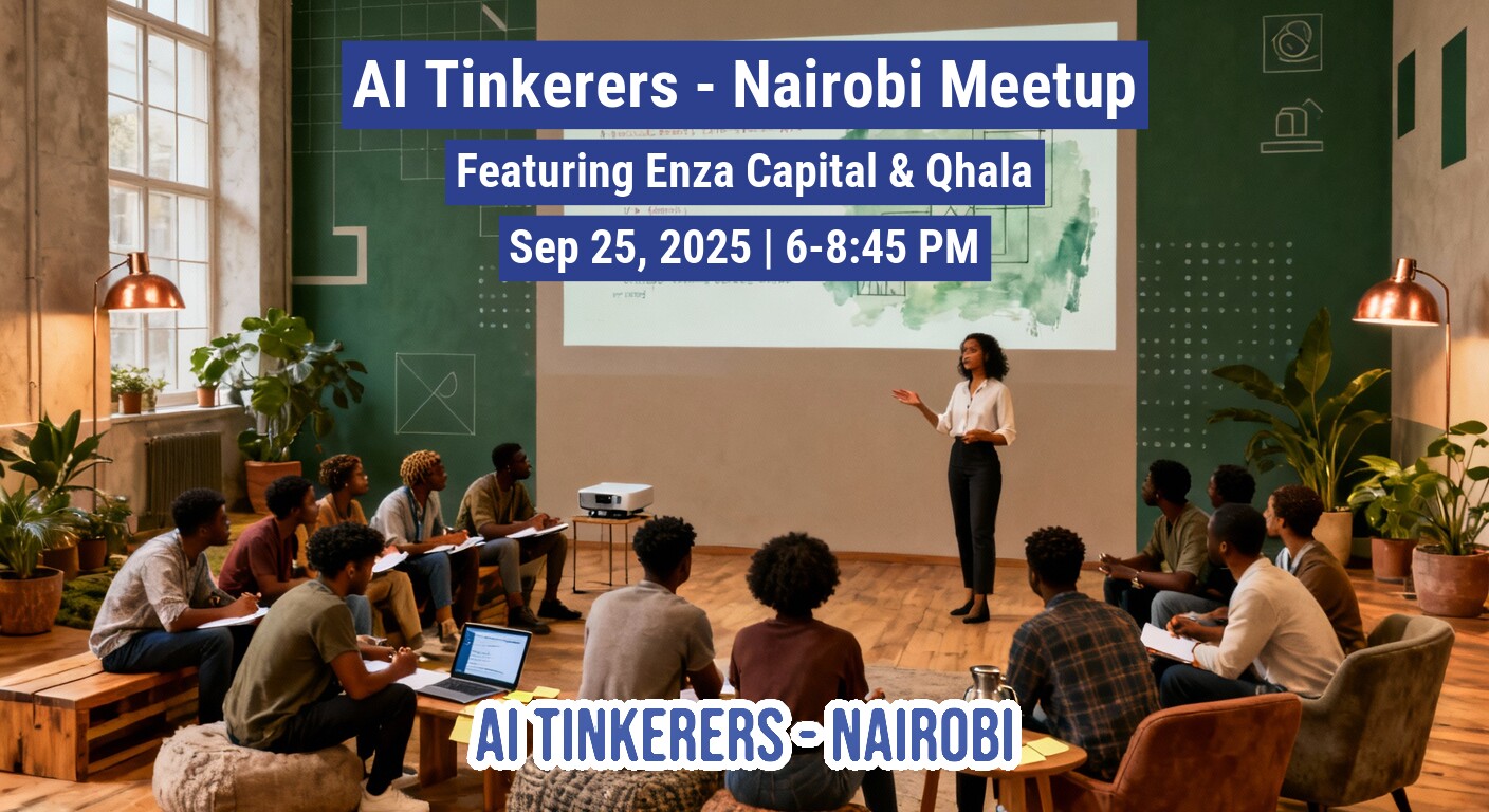 A photograph captures an indoor event, likely a presentation or meetup, where a woman is speaking in front of a projector screen to a group of attendees. Overlaid on the image is a banner announcing an event titled 'AI Tinkerers - Nairobi Meetup'.. Text: AI Tinkerers - Nairobi Meetup
Featuring Enza Capital & Qhala
Sep 25, 2025 | 6-8:45 PM
AI TINKERERS-NAIROBI