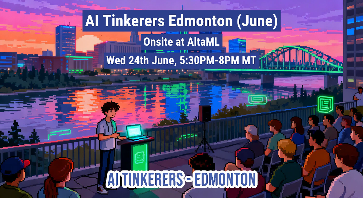 (Banner) A pixel-art style banner advertising the 'AI Tinkerers Edmonton' event in June, featuring an outdoor evening presentation overlooking a city skyline and river at sunset. Text: AI Tinkerers Edmonton (June) Onsite at AltaML Wed 24th June, 5:30PM-8PM MT AI TINKERERS - EDMONTON Retro pixel art, vibrant color palette, tech-themed | Colors: #8b5a8c, #00ff66, #1a1b35, #ff7e5f Note: The image functions as a promotional banner containing event details, dates, and location overlaying an illustrative background.