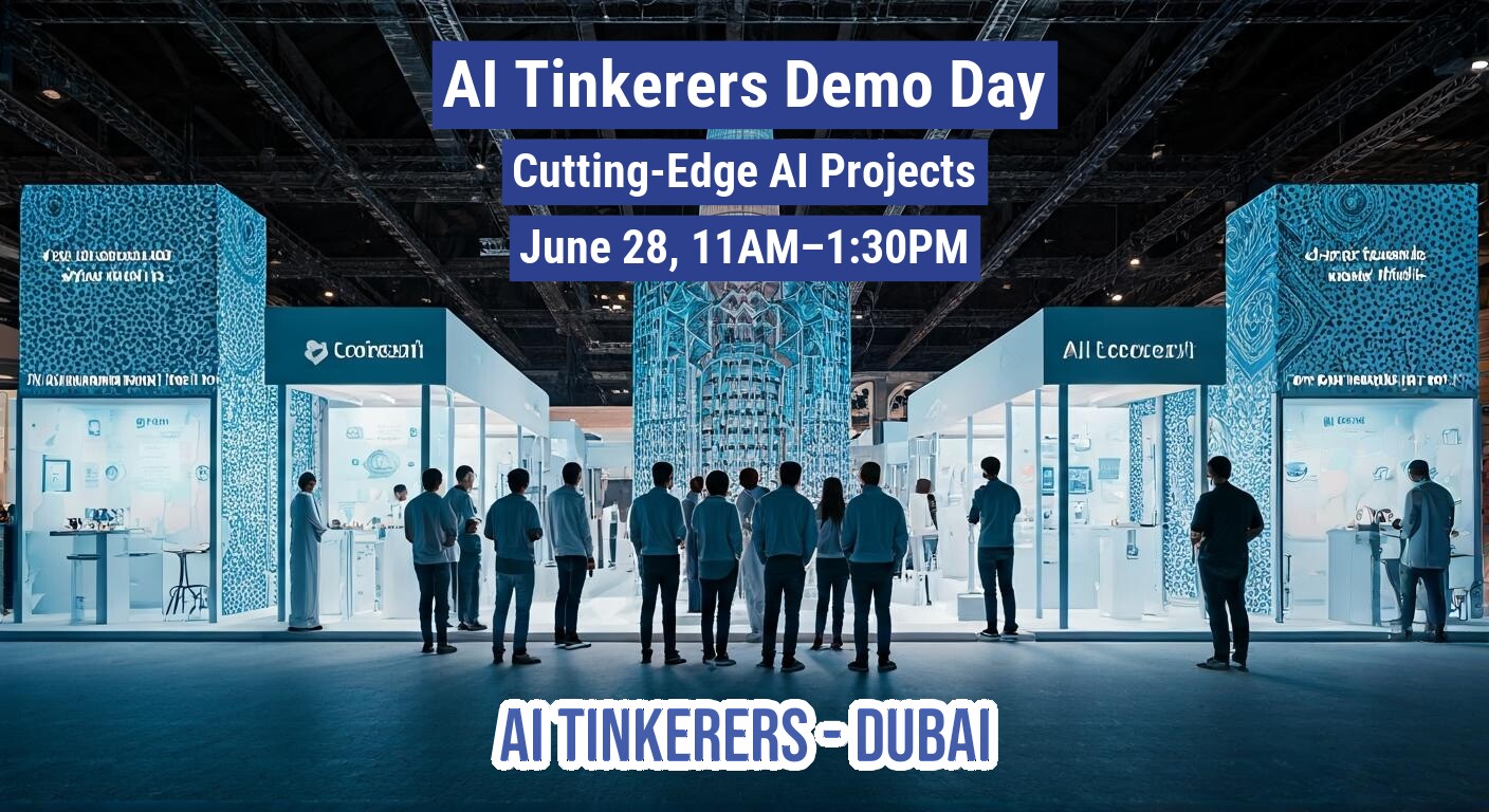 A promotional banner for an event titled 'AI Tinkerers Demo Day', featuring an image of a modern exhibition hall with attendees and booths, overlaid with event details.. Text: AI Tinkerers Demo Day
Cutting-Edge AI Projects
June 28, 11AM-1:30PM
AI TINKERERS-DUBAI