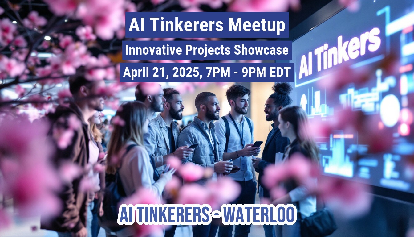 The image is a promotional photo for an AI Tinkerers Meetup, featuring a group of people standing in front of a screen displaying the words "AI Tinkerers". The image also includes text with event details.. Text: AI Tinkerers Meetup
Innovative Projects Showcase
April 21, 2025, 7PM - 9PM EDTinkers
Al
-
AI TINKERERS WATERLOO