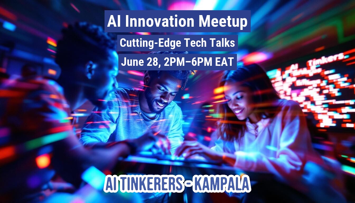 The image is a promotional banner for an 'AI Innovation Meetup', featuring three people interacting in a vibrant, tech-infused setting with blurred colorful lights. Overlaid text provides event details and organizer information.. Text: AI Innovation Meetup
Cutting-Edge Tech Talks
June 28, 2PM–6PM EAT
AI TINKERERS-KAMPALA
Tinkers.
