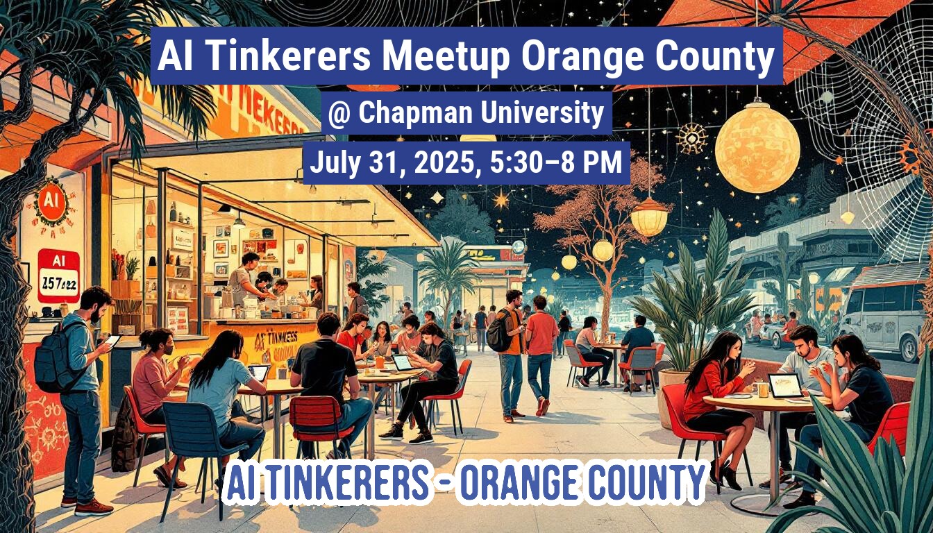 The image is a digital illustration serving as an event announcement. It depicts a lively outdoor street scene at night with numerous people, some seated at tables and others walking, under a sky filled with stars and a large moon, with prominent text overlays about an AI meetup.. Text: AI Tinkerers Meetup Orange County
@ Chapman University
July 31, 2025, 5:30-8 PM
AI TINKERERS - ORANGE COUNTY