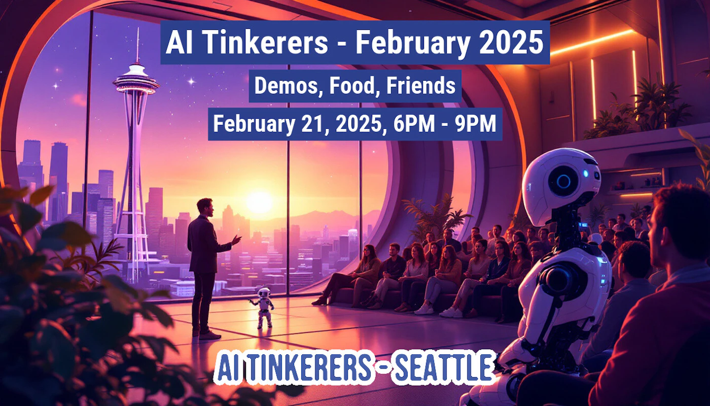 (Illustration) An illustration of a futuristic event featuring a speaker, robots, and an audience, set against a backdrop of a cityscape at sunset. Text: Al Tinkerers - February 2025 Demos, Food, Friends February 21, 2025, 6PM - 9PM AI TINKERERS-SEATTLE 3D | Colors: #FF8C00, #4169E1, #FFFFFF Note: The image is a digitally created artwork depicting a futuristic scene, not a photograph or other type of image.